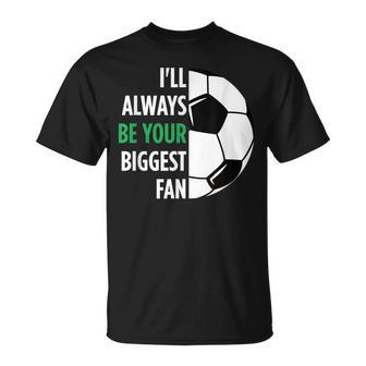 I'll Always Be Your Biggest Fan For Mom Dad Soccer T-Shirt - Monsterry AU