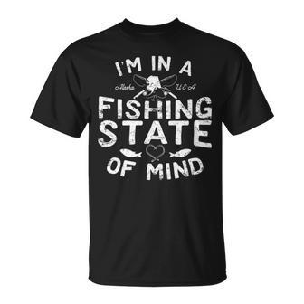 I'm In A Alaskan Fishing State Of Mind T-Shirt | Mazezy