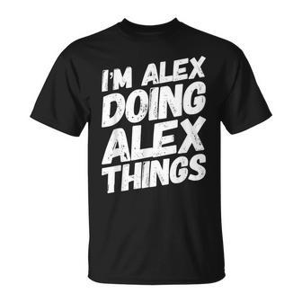 I'm Alex Doing Alex Things Personalized Name T-Shirt - Monsterry AU