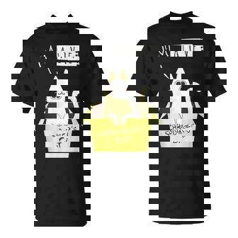 I'm Alive Schrödinger Para Los Amantes De Los Gatos Camiseta unisex - Regaloses