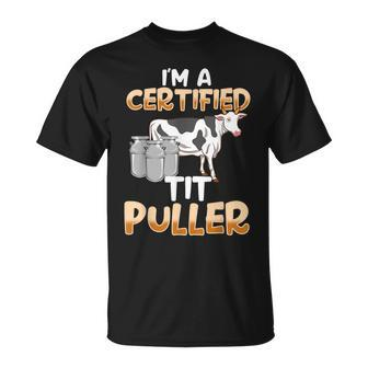I'm A Certified Tit Puller Milking T-Shirt - Seseable