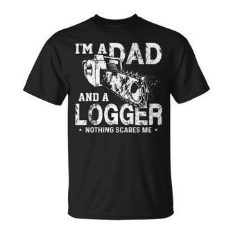 I'm A Dad And A Logger Nothing Scare Me Father's Day T-Shirt | Mazezy