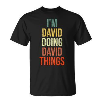 I'm David Doing David Things Personalized First Name T-Shirt - Seseable