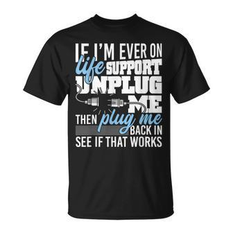 If I'm Ever On Life Support Unplug Me Race Car Enthusiast T-Shirt - Monsterry AU