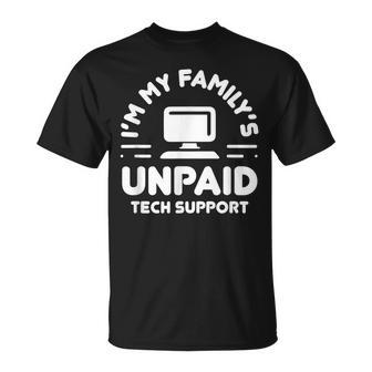 I'm My Family's Unpaid Tech Support Computer Engineer T-Shirt - Seseable