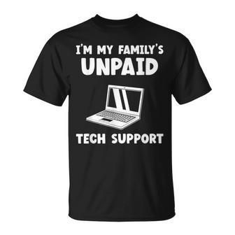 I'm My Family's Unpaid Tech Support It Helpdesk Computer T-Shirt - Seseable