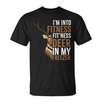 I'm Into Fitness Fit'ness Deer In My Freezer Hunting Deer T-Shirt - Monsterry DE
