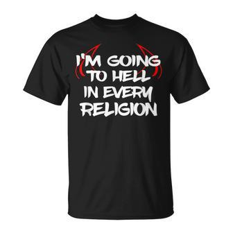 I'm Going To Hell In Every Religion T T-Shirt - Monsterry
