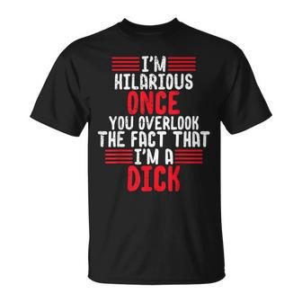 I'm A Hilarious Dick-Vulgar Profanity Adult Language T-Shirt - Monsterry UK