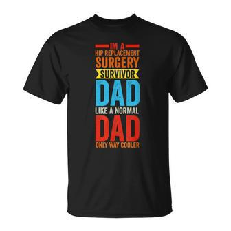 I'm A Hip Replacement Surgery Survivor Dad Hip Dad T-Shirt - Monsterry DE