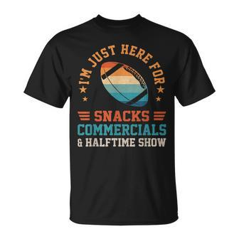 I'm Just Here For Snacks Commercials Halftime Show Apparel T-Shirt - Seseable