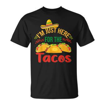 I'm Just Here For The Tacos Food Mexican Food T-Shirt | Mazezy