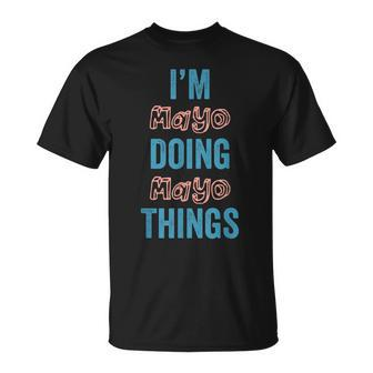 I'm Mayo Doing Mayo Things Fun Personalized First Name T-Shirt - Seseable