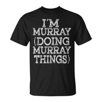I'm Murray Doing Murray Things Family Reunion First Name T-Shirt - Seseable