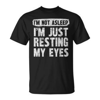 I'm Not Asleep I'm Just Resting My Eyes Fathers Day T-Shirt - Monsterry DE