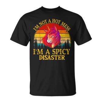 I'm Not A Hot Mess I'm A Spicy Disaster T-Shirt - Monsterry