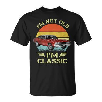 I'm Not Old I'm A Classic 69 Chevelle Vintage Retro T-Shirt - Monsterry UK
