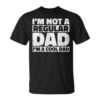 I'm Not A Regular Dad I'm A Cool Dad Man Father's Day T-Shirt - Thegiftio UK