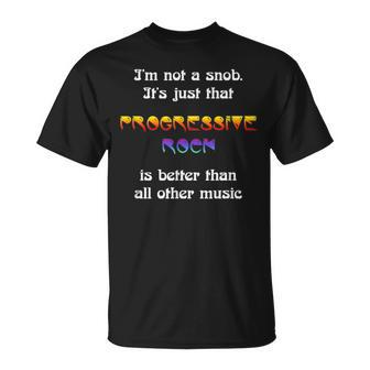 I'm Not A Snob Progressive Rock Prog Rock T-Shirt - Monsterry AU
