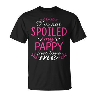 I'm Not Spoiled My Pappy Just Love Me Family T-Shirt - Monsterry DE