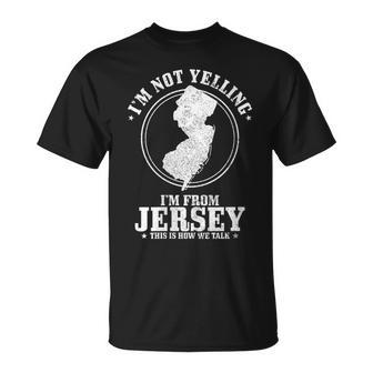 I'm Not Yelling I'm From New Jersey State Map Pride T-Shirt - Monsterry UK