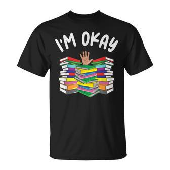 I'm Okay Book Lover I'm Ok Reading Book Reader T-Shirt - Thegiftio UK