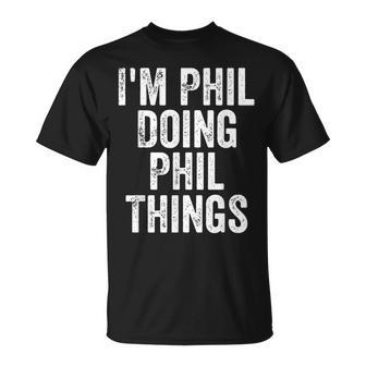 I'm Phil Doing Phil Things Personalized First Name T-Shirt - Seseable
