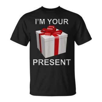 I'm Your Present T-Shirt - Monsterry CA