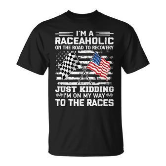 I'm A Raceaholic On The Road To Recovery Kidding T-Shirt - Monsterry
