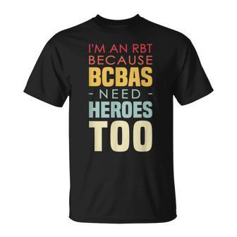 I'm An Rbt Because Bcbas Need Heroes Too Behavior Technician T-Shirt - Monsterry AU