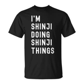 I'm Shinji Doing Shinji Things T-Shirt - Seseable