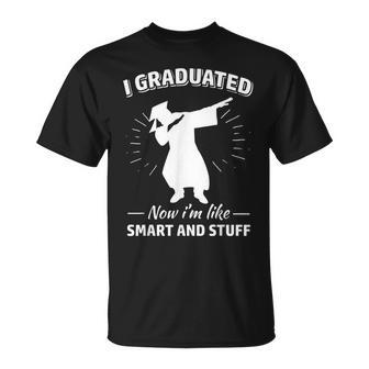 Now I'm Like Smart And Stuff Graduation T-Shirt - Monsterry AU