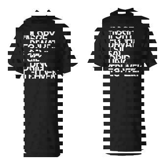 I'm Sorry For What I Said During Tech Week Theatre T-Shirt - Monsterry