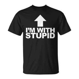 I'm With Stupid Arrow Pointing Up I'm With Stupid T-Shirt - Thegiftio