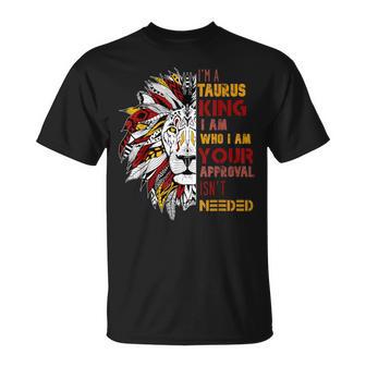 I'm A Taurus King Your Approval Isn't Needed Zodiac T-Shirt - Monsterry DE