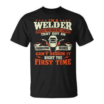 I'm A Welder Because You Can't It Right Welding T-Shirt - Seseable