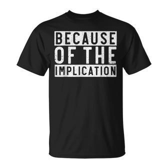 Because Of The Implication Boating Lover Fishing Yacht T-Shirt - Monsterry CA