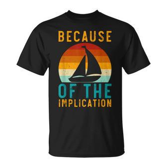 Because Of The Implication Retro Boating Lover Fishing T-Shirt - Monsterry UK