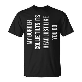 Inclinaison De La Tête De Border Collie T-Shirt - Cadeauxyz