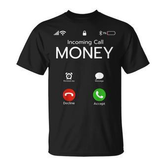Incoming Call Money Is Calling Hustler Cash Phone T-Shirt | Mazezy