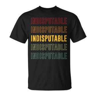 Indisputable Pride Indisputable T-Shirt | Mazezy AU