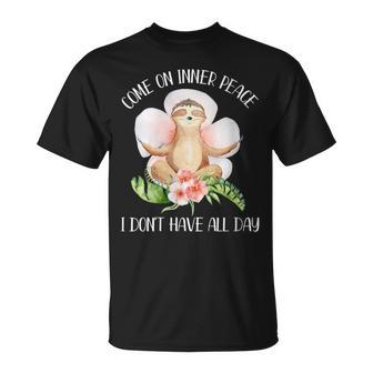Come On Inner Peace I Don't Have All Day Yoga Sloth T-Shirt - Monsterry DE