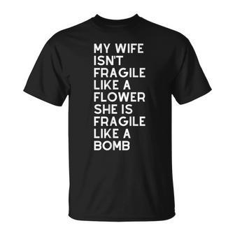 Inspiring My Wife Isn't Delicate Like A Flower Husband Dad T-Shirt - Monsterry DE