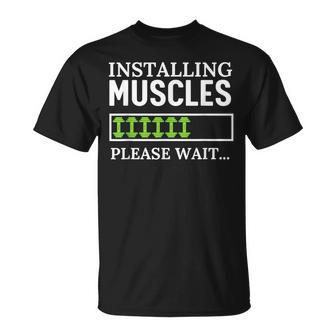 Installing Muscles Please Wait Workout Gym T-Shirt - Monsterry
