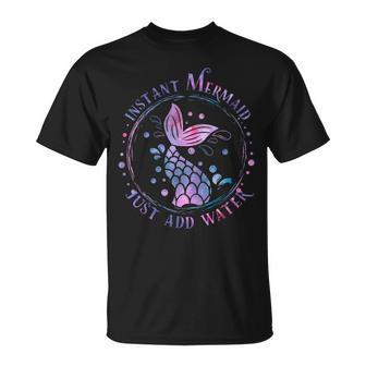 Instant Mermaid Just Add Water Mermaid Squad Womens T-Shirt - Monsterry