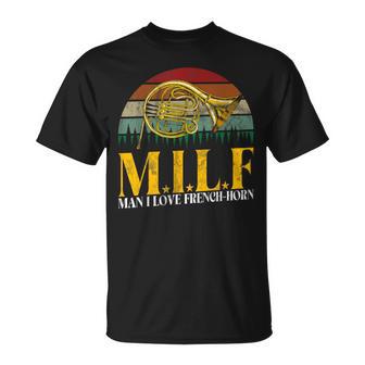 Instrumento Con Cita Divertida Con Texto En Inglés Man I Love Frenchhorn Camiseta unisex - Regaloses