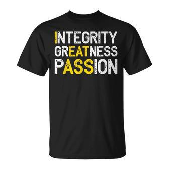 Integrity Greatness Passion T-Shirt - Monsterry