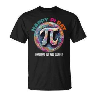 Irrational But Well Rounded Pi Day Math Day Student Teacher T-Shirt | Mazezy