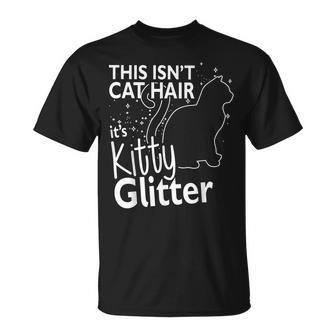 This Isn't Cat Hair It's Kitty Glitter Cat Owner T-Shirt - Monsterry DE