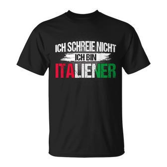 Italian Ich Schreie Nicht Ich Bin Italian T-Shirt - Seseable